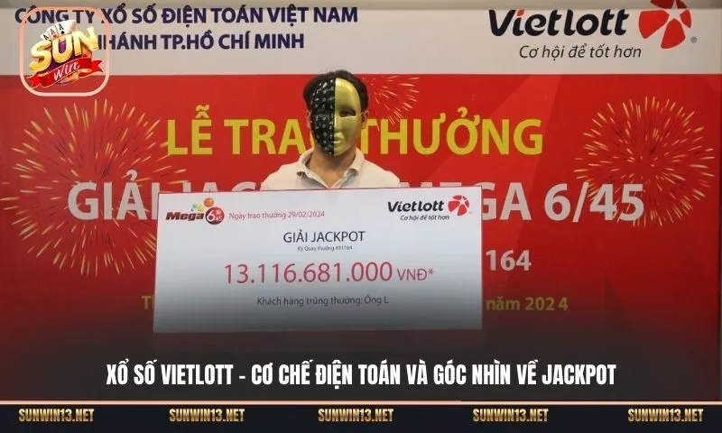 Xổ số Vietlott - Cơ chế điện toán và góc nhìn thực tế về jackpot 1 Sunwin xo so vietlott 1 Sunwin